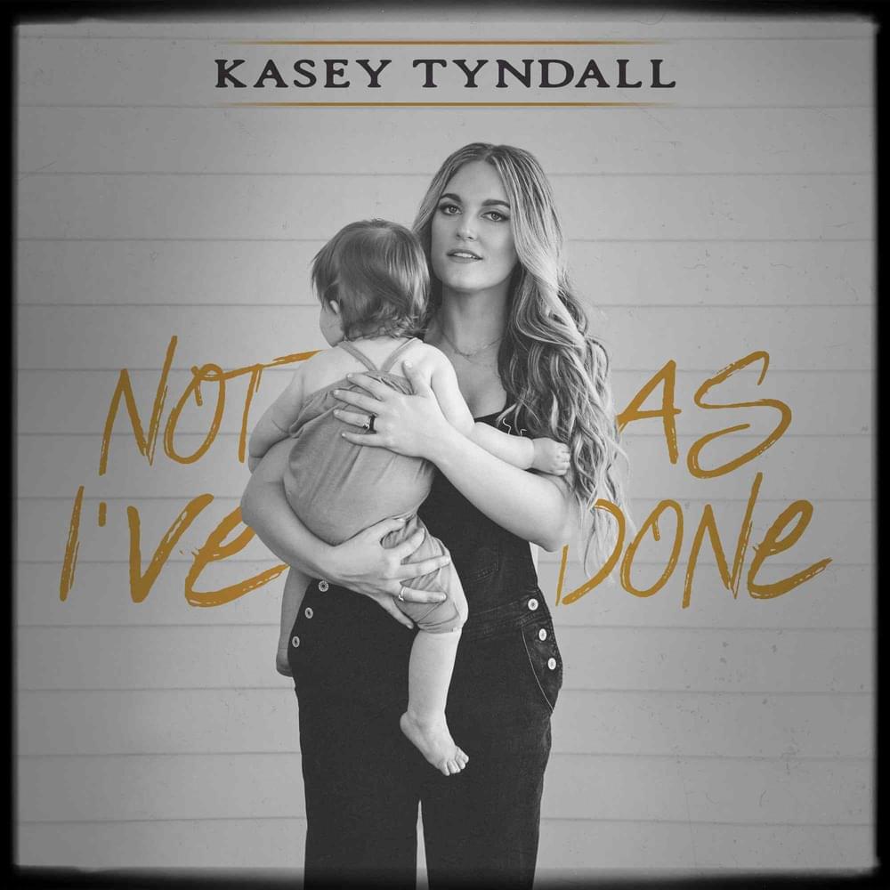 Not As I’ve Done by Kasey Tyndall