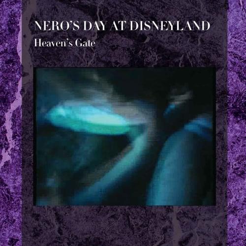 Album cover art for "Heaven’s Gate" by Nero’s Day At Disneyland
