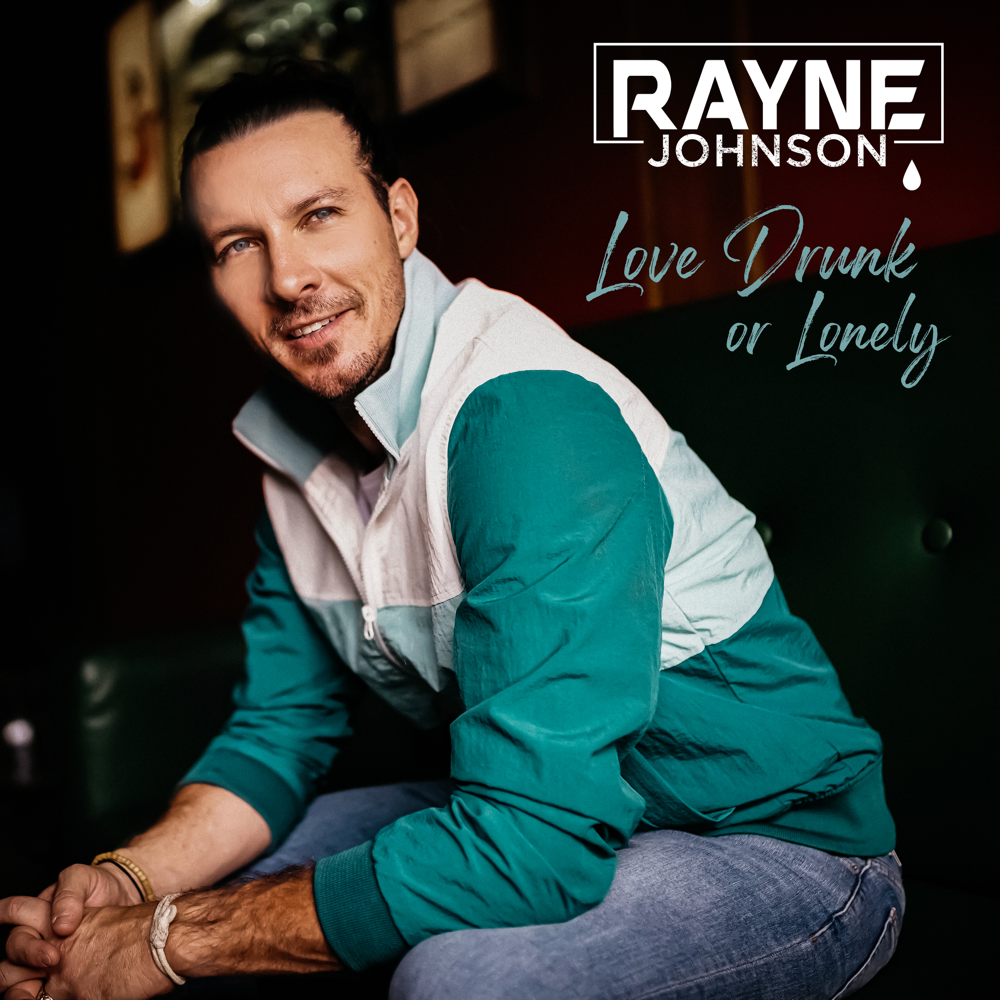 Love Drunk or Lonely by Rayne Johnson
