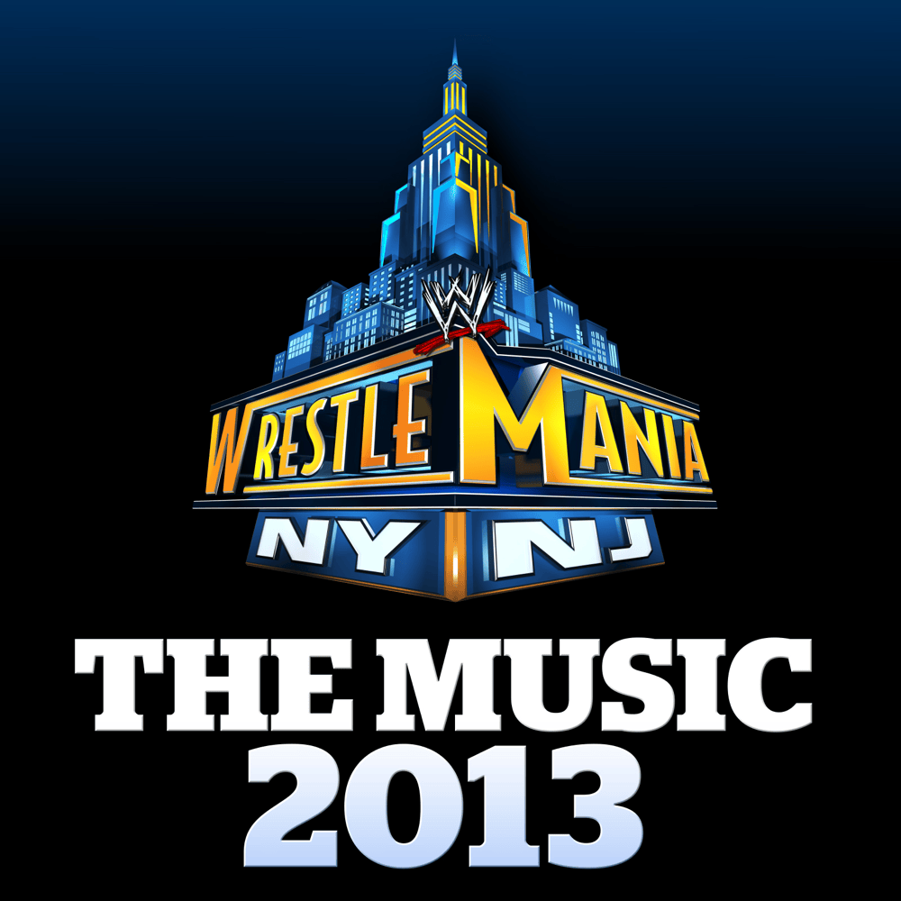 Cover image for WrestleMania - The Music 2013