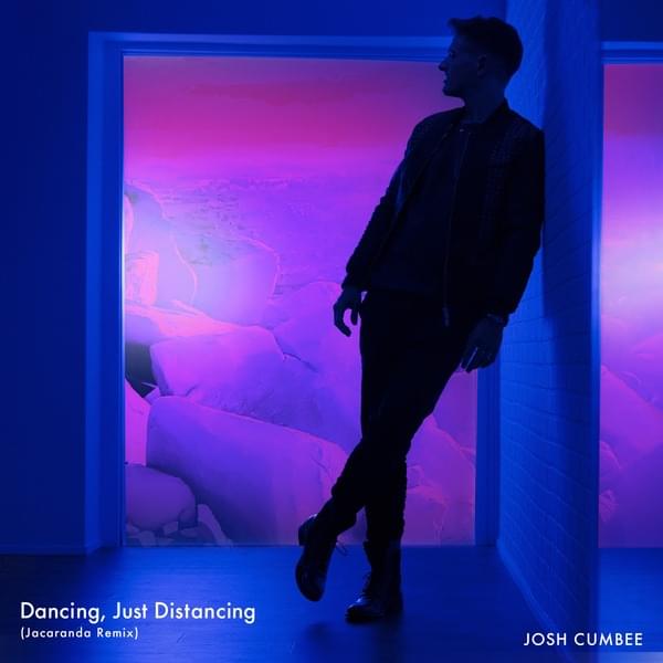 Dancing, Just Distancing (Jacaranda Remix) by Josh Cumbee