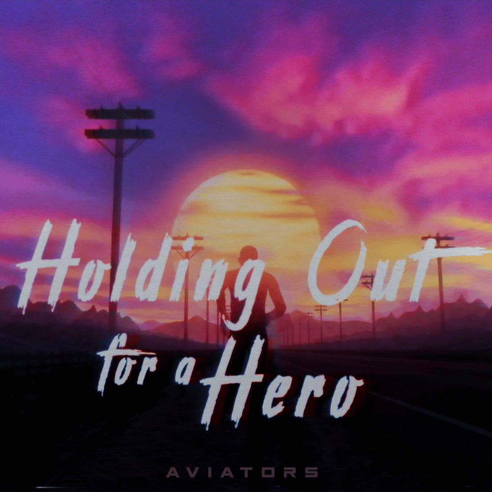 Album cover art for "Holding Out For A Hero" by Aviators