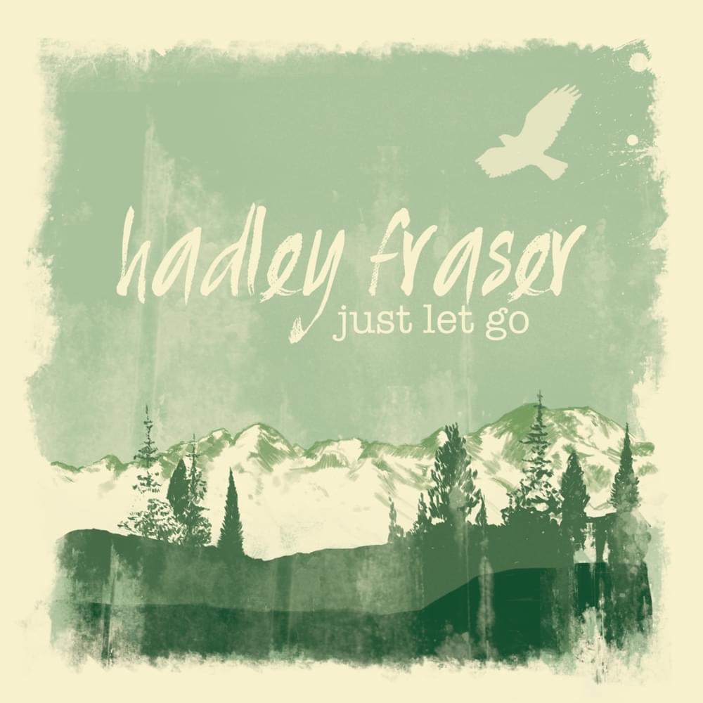 Just Let Go by Hadley Fraser