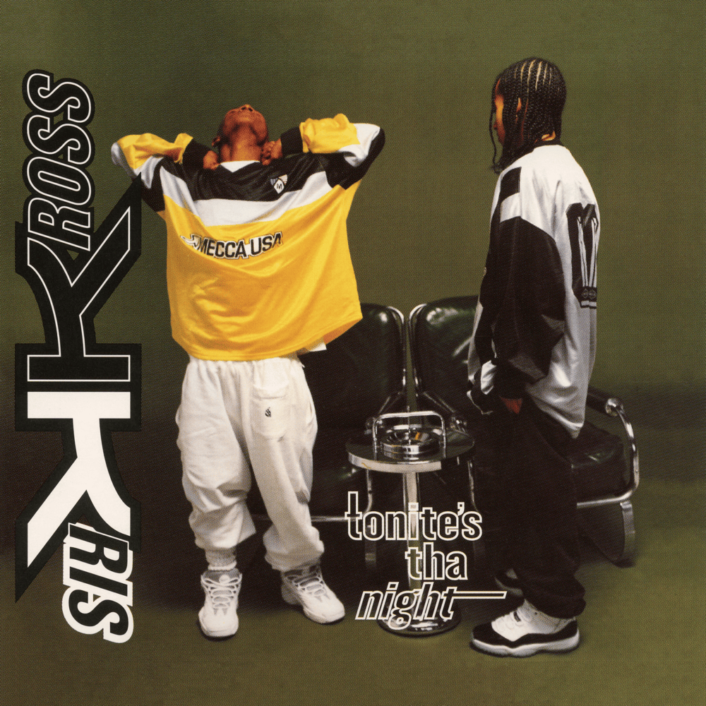 Tonite’s Tha Night by Kris Kross