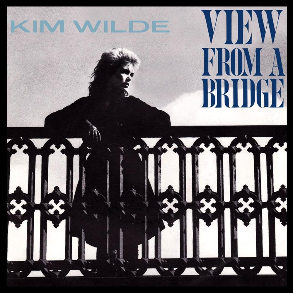 View from a Bridge by Kim Wilde