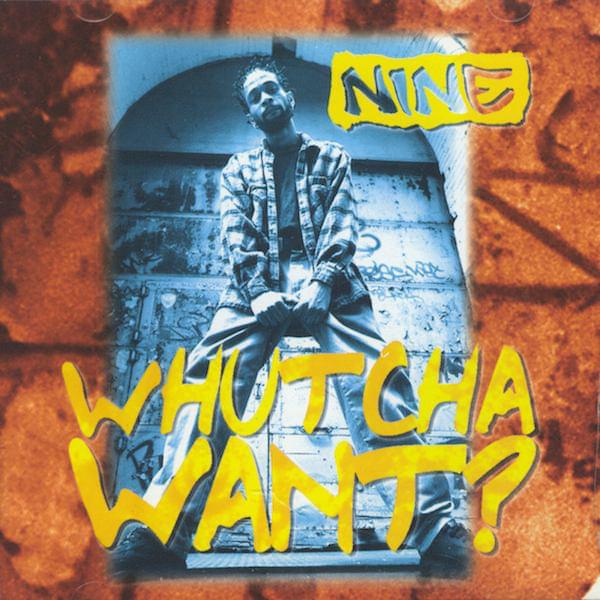 Album cover art for "Whutcha Want?" by Nine