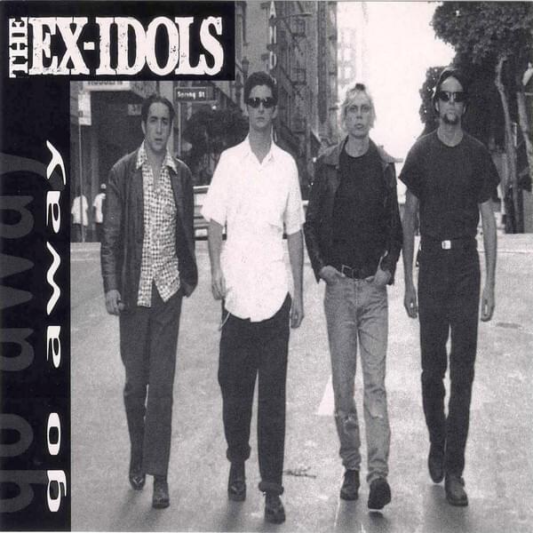Album cover art for "Go Away" by The Ex-Idols