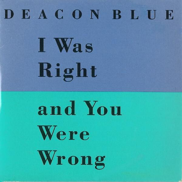 Album cover art for "I Was Right and You Were Wrong" by Deacon Blue