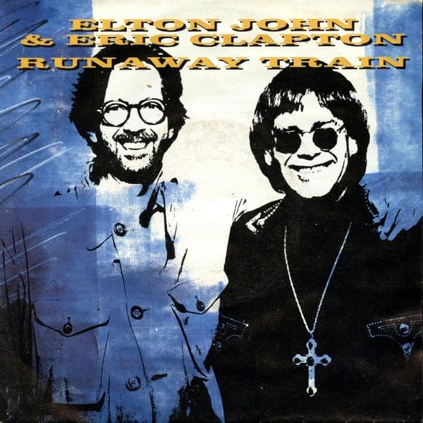 Album cover art for "Runaway Train" by Elton John & Eric Clapton