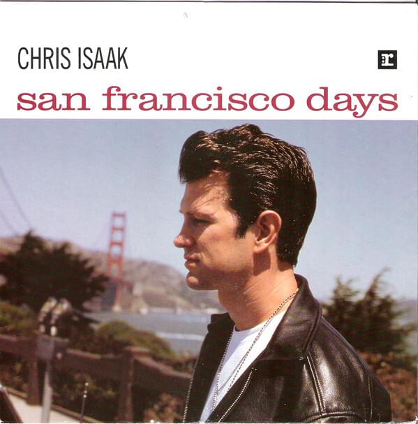Album cover art for "San Francisco Days" by Chris Isaak