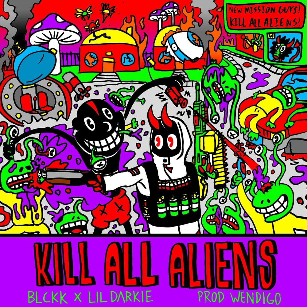 Album cover art for "KILL ALL ALIENS" by BLCKK & Lil Darkie