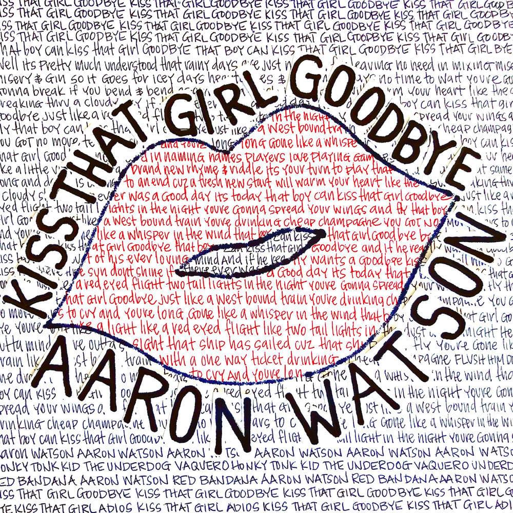 Album cover art for "Kiss That Girl Goodbye" by Aaron Watson