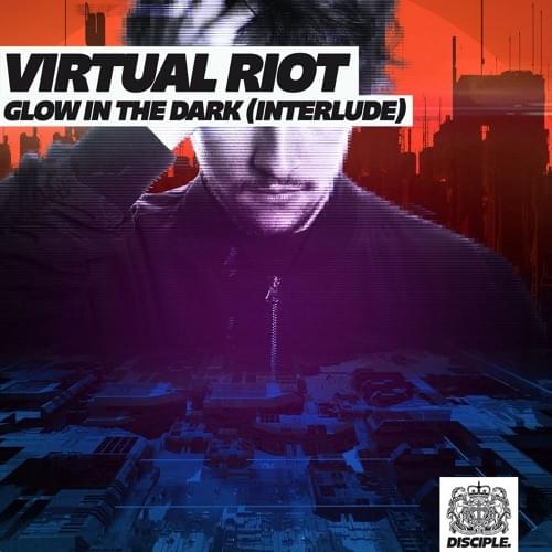 Album cover art for "Glow In The Dark (Interlude)" by Virtual Riot
