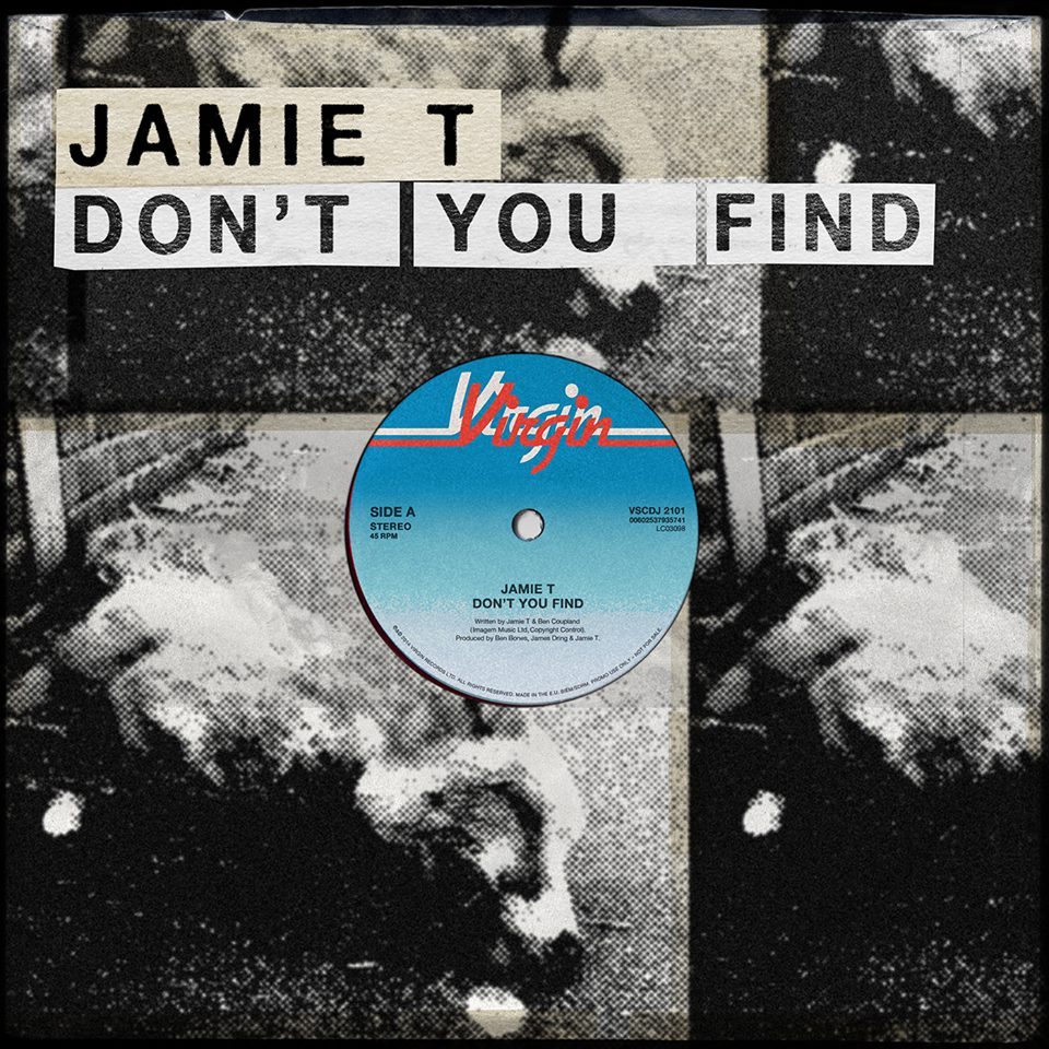 Don’t You Find by Jamie T