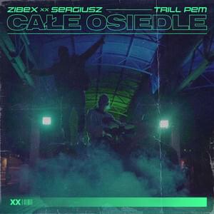 Album cover art for "Całe osiedle" by Zibex & Trill Pem