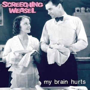 Album cover art for "My Brain Hurts" by Screeching Weasel