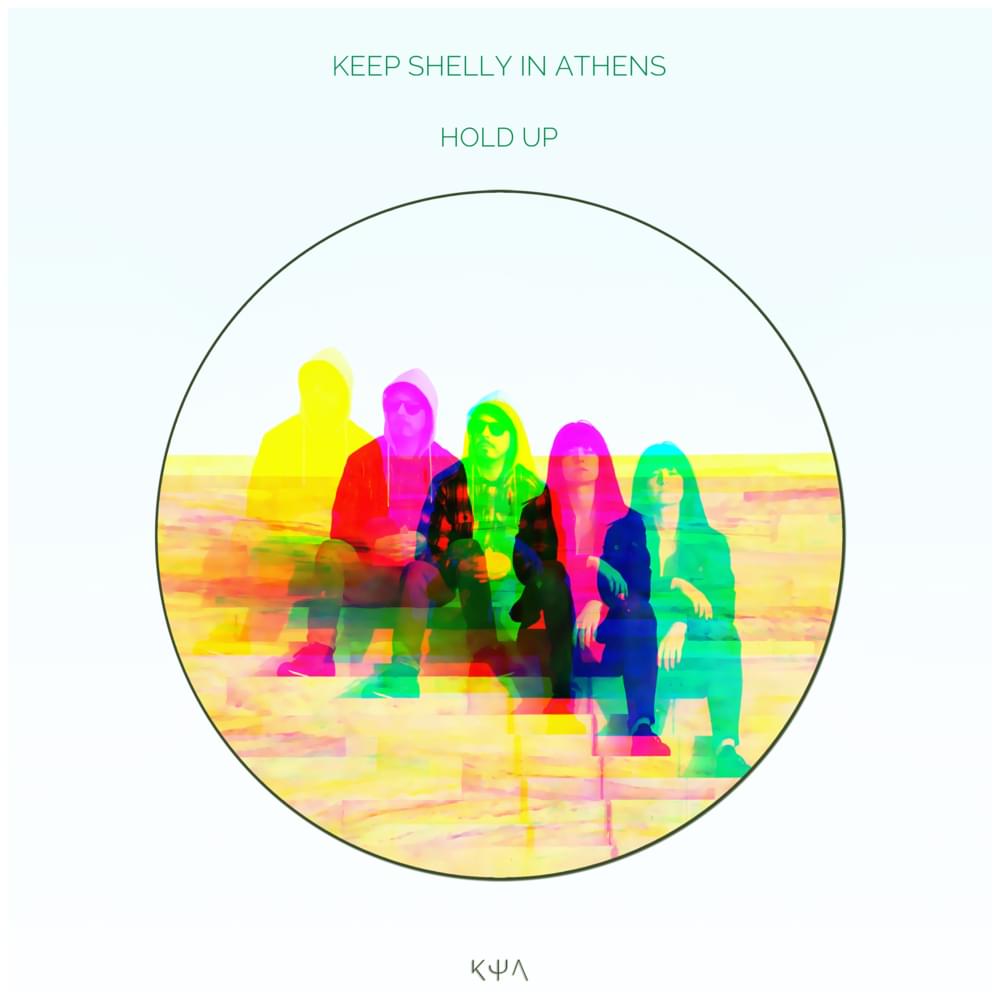Hold Up by Keep Shelly In Athens