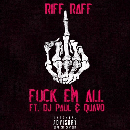 Album cover art for "Fuck Em All" by RiFF RAFF & DJ Paul & Quavo