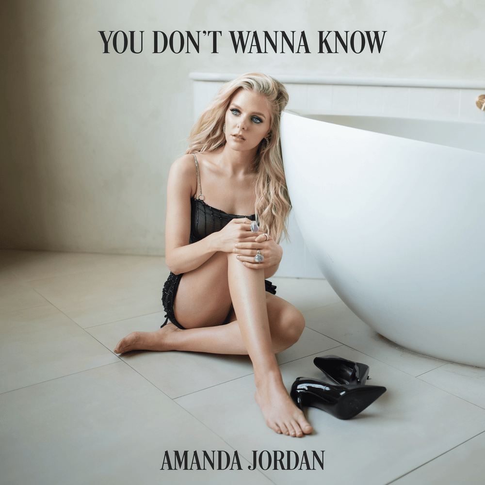 You Don’t Wanna Know by Amanda Jordan