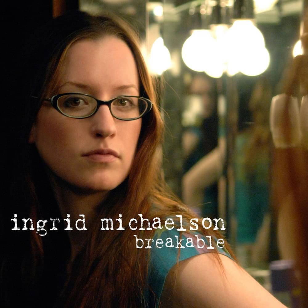 Album cover art for "Breakable" by Ingrid Michaelson