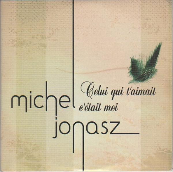 Album cover art for "Celui qui t’aimait c’était moi" by Michel Jonasz