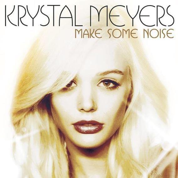 Album cover art for "Make Some Noise" by Krystal Meyers