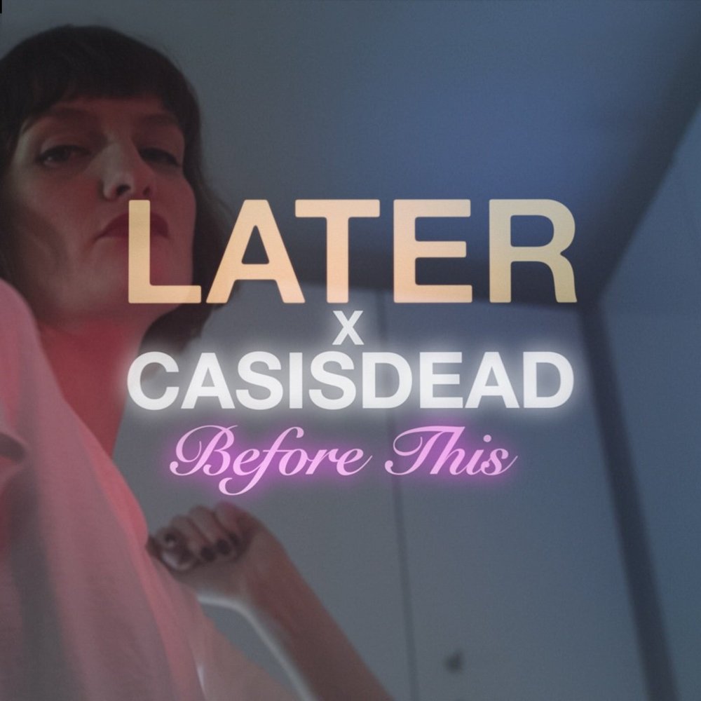 Album cover art for "Before This" by LATER & CASISDEAD