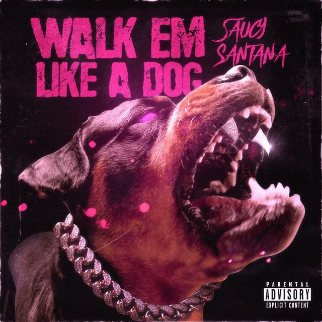 Walk Em Like a Dog by Saucy Santana