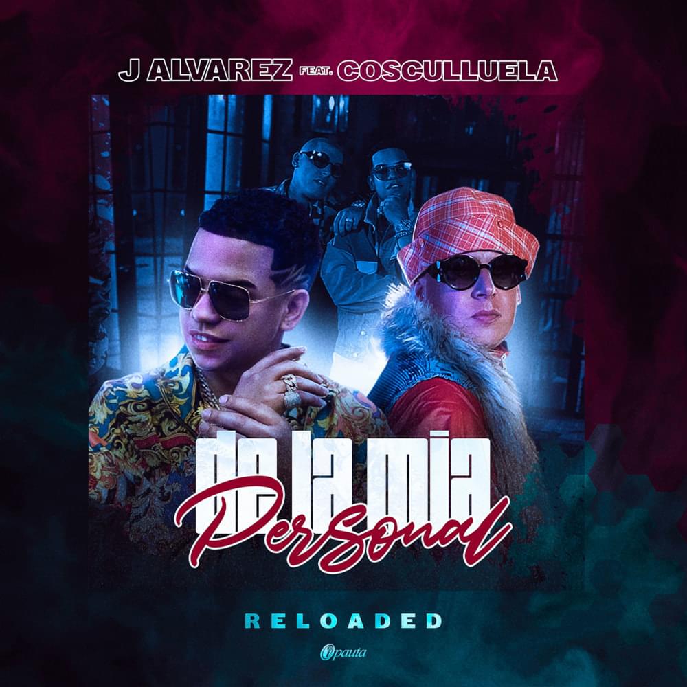 Album cover art for "De La Mía Personal (Reloaded)" by J Álvarez & Cosculluela
