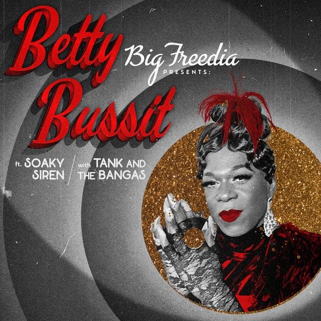 Album cover art for "Betty Bussit" by Big Freedia & Tank and the Bangas & Soaky Siren