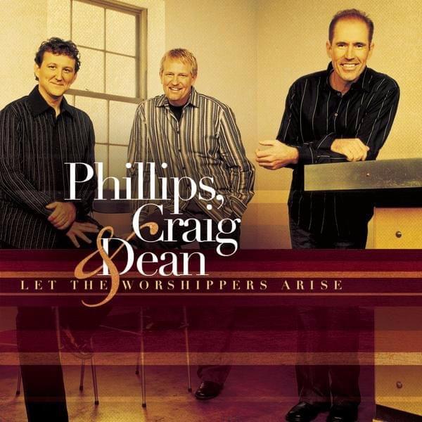 You Are God Alone (Not A God) by Phillips, Craig & Dean