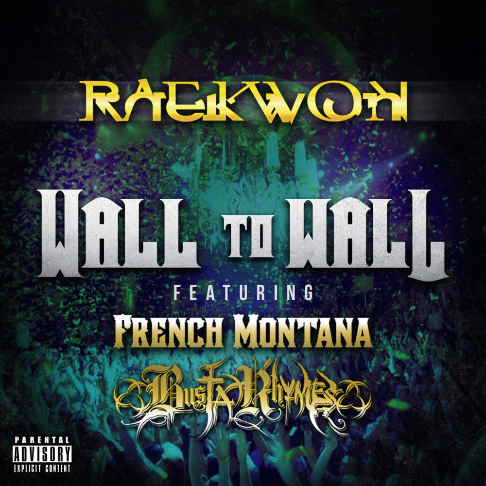 Album cover art for "Wall to Wall" by Raekwon & French Montana & Busta Rhymes