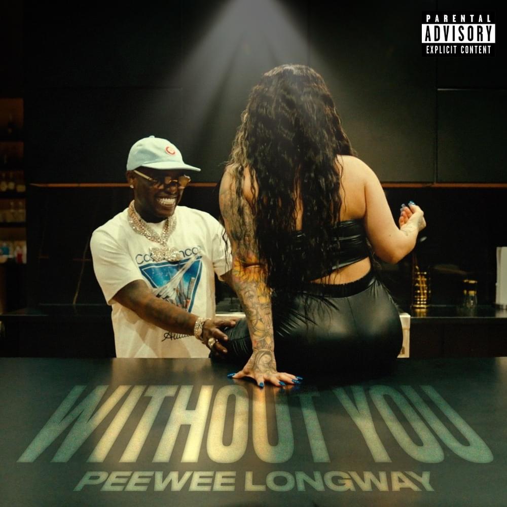 Album cover art for "Without You" by Peewee Longway