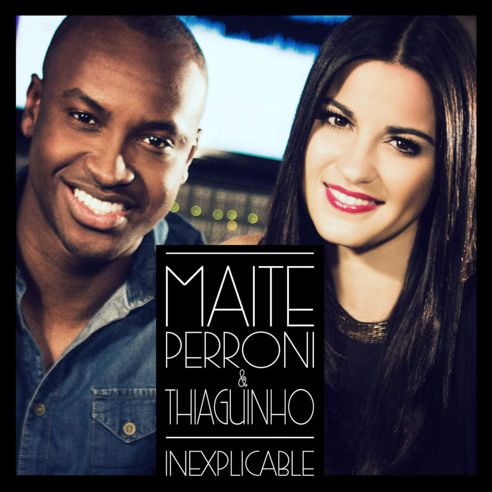 Inexplicable (ft. Thiaguinho) by Maite Perroni