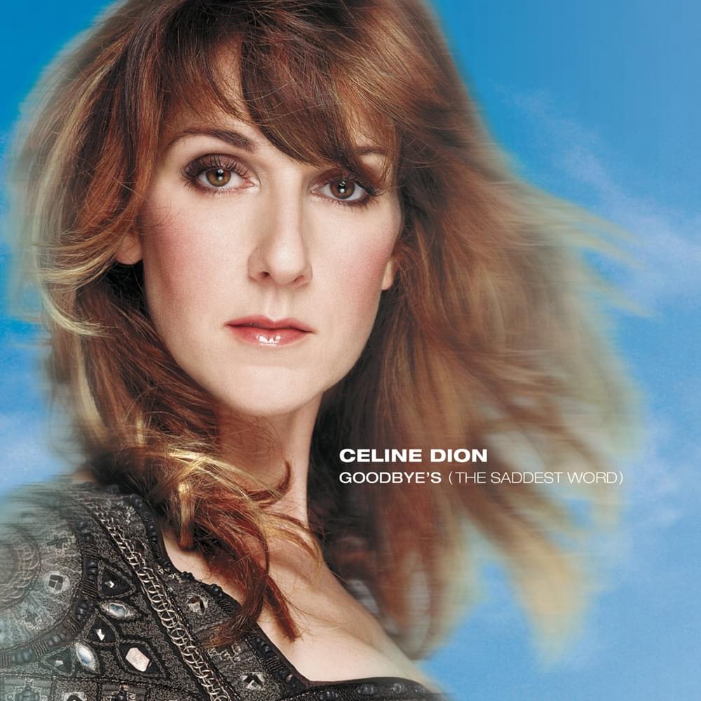 Album cover art for "Goodbye's (The Saddest Word)" by Céline Dion
