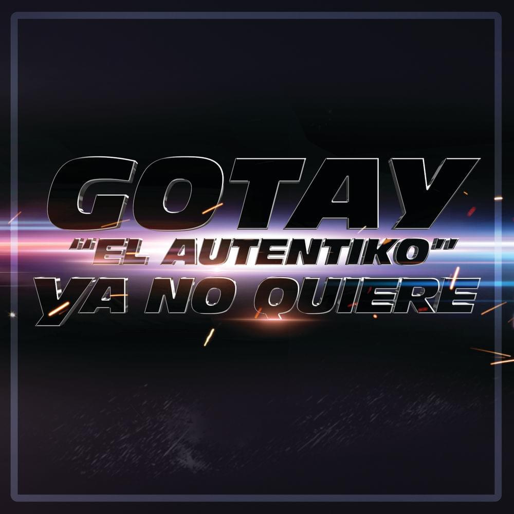 Album cover art for "Ya No Quiere" by Gotay “El Autentiko”