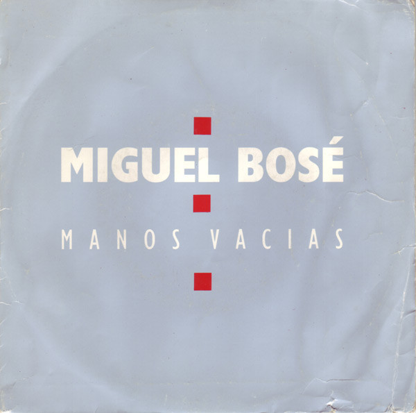 Album cover art for "Manos Vacías" by Miguel Bosé