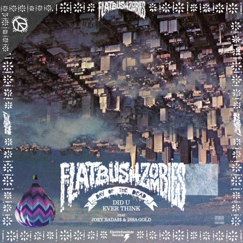 Album cover art for "Did U Ever Think" by Flatbush Zombies & Issa Gold & Joey Bada$$