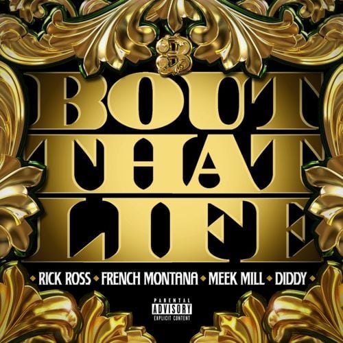 Album cover art for "Bout That Life" by Maybach Music Group & Torch (Triple C) & K Kutta & Ice Billion Berg & French Montana & Rick Ross