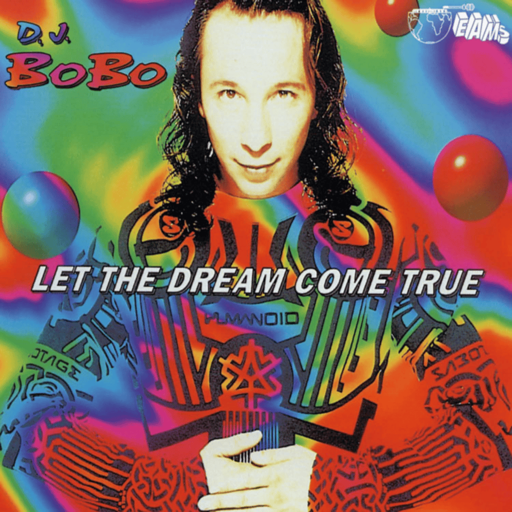 Album cover art for "Let the Dream Come True" by DJ BoBo