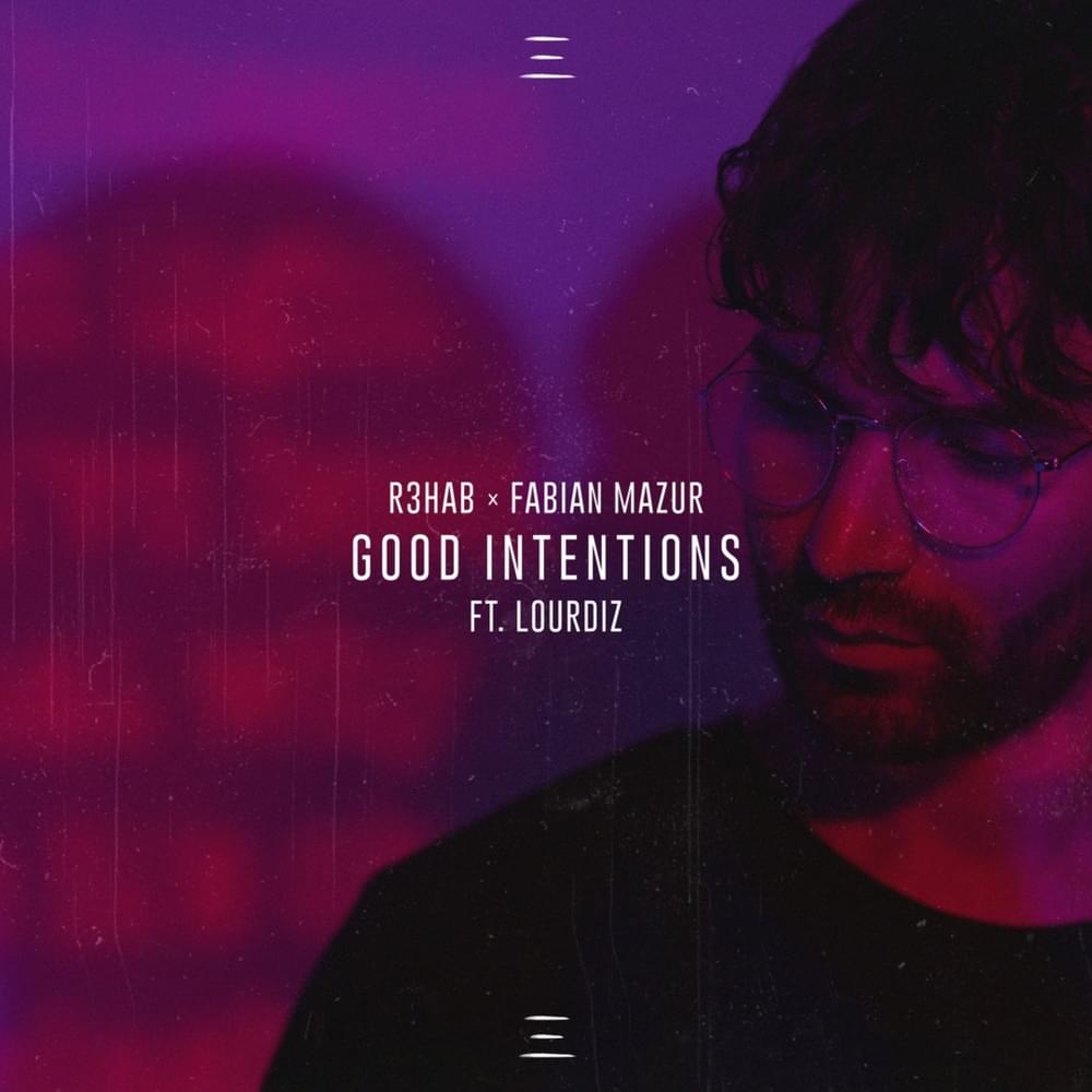 Album cover art for "Good Intentions" by R3HAB & Lourdiz