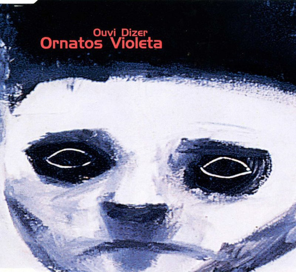 Ouvi Dizer by Ornatos Violeta