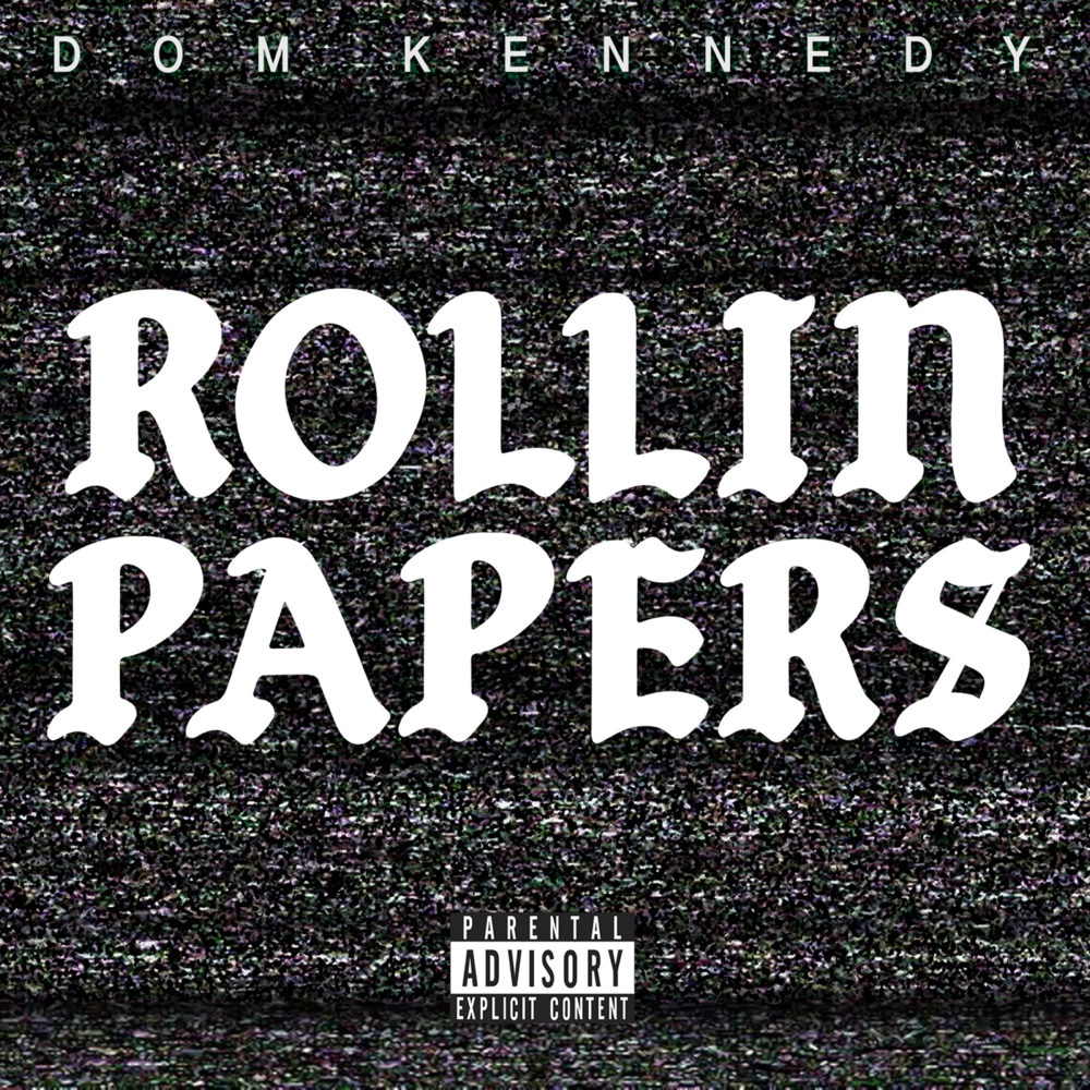 Album cover art for "Rollin Papers" by DOM KENNEDY