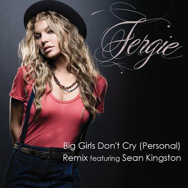Album cover art for "Big Girls Don’t Cry (Personal) [Remix]" by Fergie & Sean Kingston