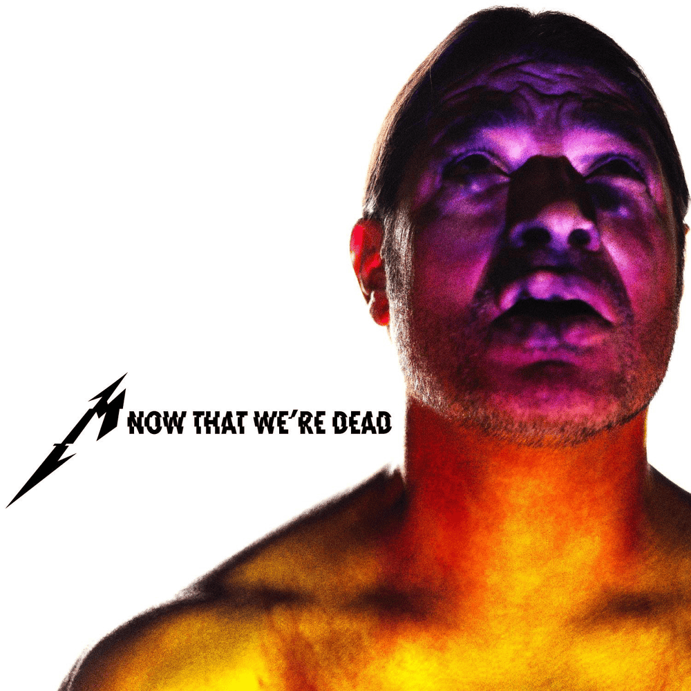 Album cover art for "Now That We’re Dead" by Metallica
