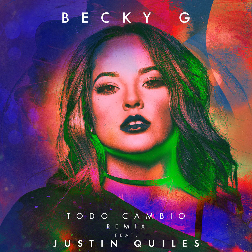 Album cover art for "Todo Cambió (Justin Quiles Remix)" by Becky G & Justin Quiles