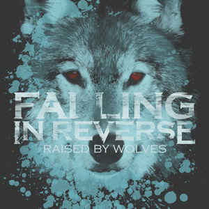 Album cover art for "Raised by Wolves" by Falling In Reverse