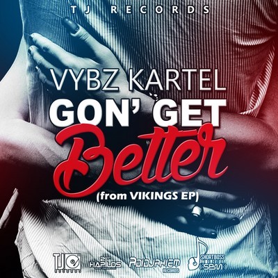 Album cover art for "Gon’ Get Better" by Vybz Kartel