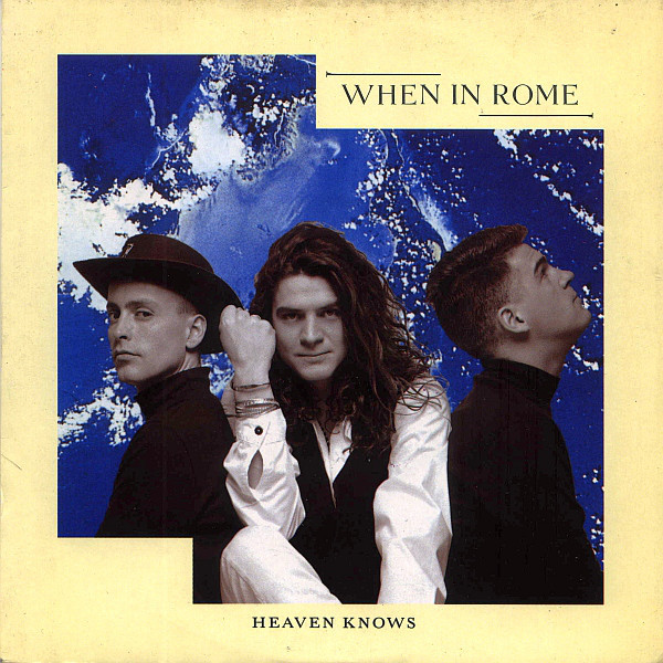 Heaven Knows by When in Rome