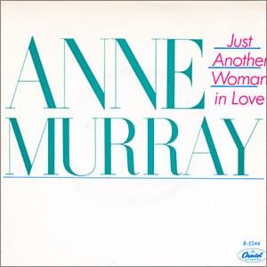 Just Another Woman In Love by Anne Murray